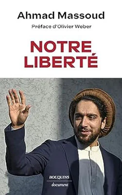 Notre liberté, d’Ahmad Massoud