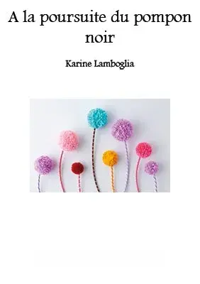 Nouvelle epique A la poursuite du pompon noir Karine Lamboglia Ecrivain a Nantes