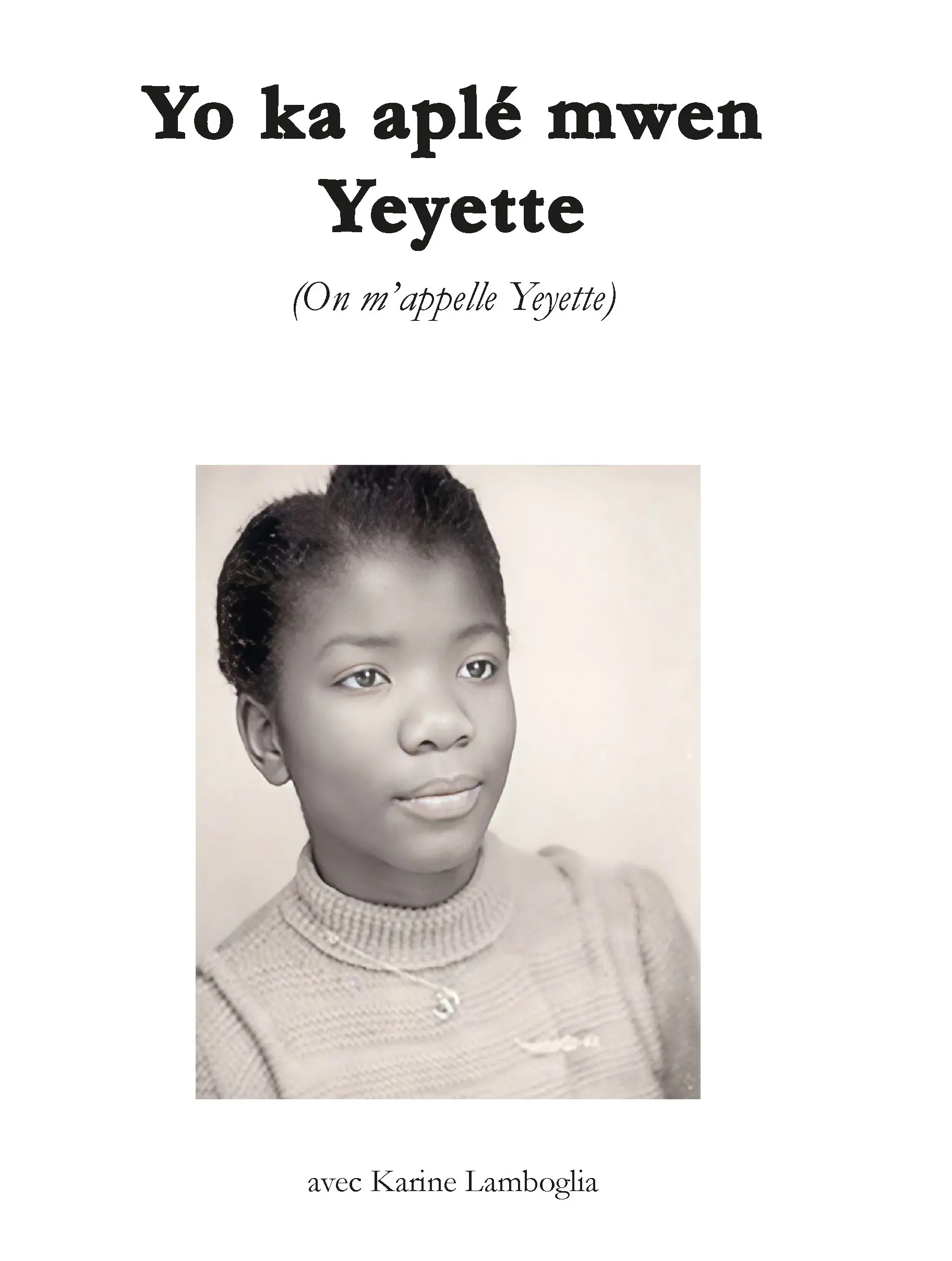 La photo noir et blanc d'une jeune femme noire qui regarde au loin. C'est la couverture du livre "Yo ka aplé mwen Yeyette"